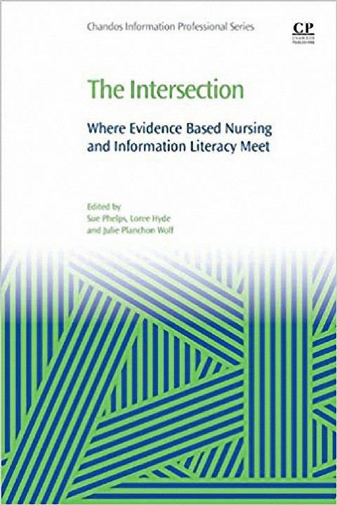 THE INTERSECTION: WHERE EVIDENCE BASED NURSING AND INFORMATION LITERACY MEET