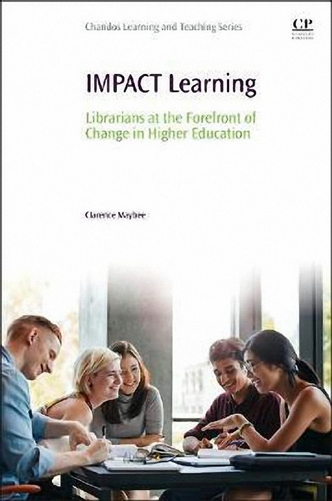 IMPACT LEARNING: LIBRARIANS AT THE FOREFRONT OF CHANGE IN HIGHER EDUCATION