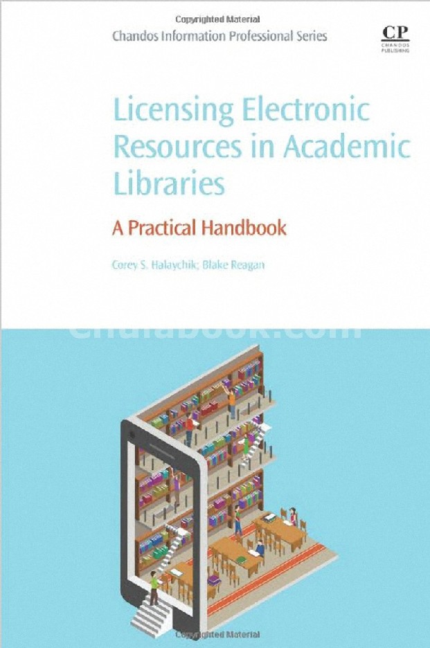 LICENSING ELECTRONIC RESOURCES IN ACADEMIC LIBRARIES: A PRACTICAL HANDBOOK