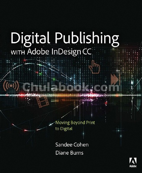 DIGITAL PUBLISHING WITH ADOBE INDESIGN CC: MOVING BEYOND PRINT TO DIGITAL