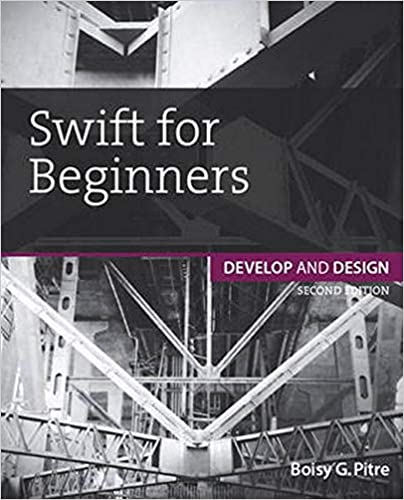 SWIFT FOR BEGINNERS: DEVELOP AND DESIGN