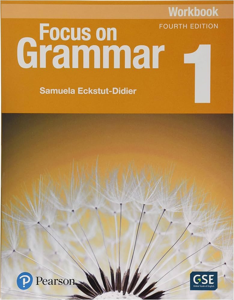 FOCUS ON GRAMMAR 1: WORKBOOK