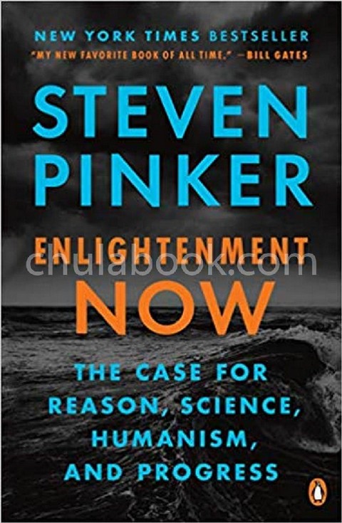 ENLIGHTENMENT NOW: THE CASE FOR REASON, SCIENCE, HUMANISM, AND PROGRESS