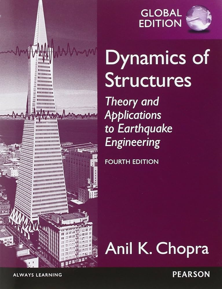 DYNAMICS OF STRUCTURES: THEORY AND APPLICATIONS TO EARTHQUAKE ENGINEERING (GLOBAL EDITION)