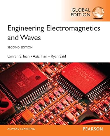 ENGINEERING ELECTROMAGNETICS AND WAVES (GLOBAL EDITION)