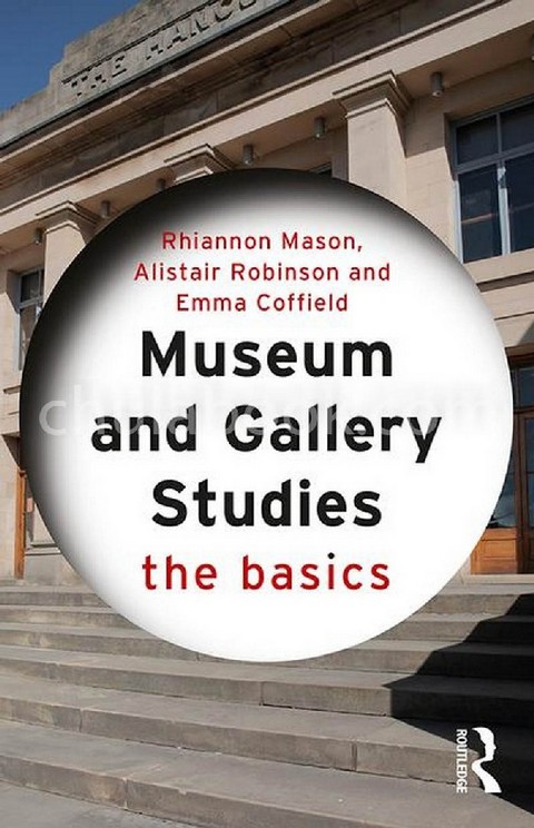 MUSEUM AND GALLERY STUDIES: THE BASICS