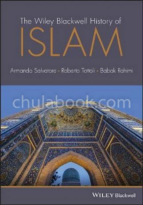 THE WILEY BLACKWELL HISTORY OF ISLAM