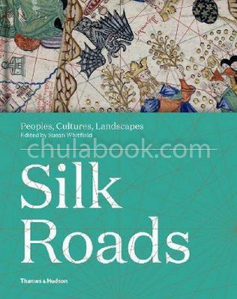 SILK ROADS: PEOPLES, CULTURES, LANDSCAPES (HC)