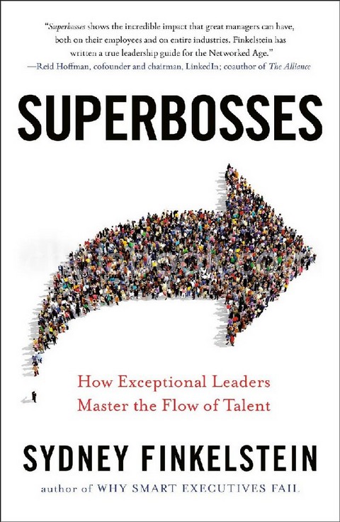SUPERBOSSES : HOW EXCEPTIONAL LEADERS MASTER THE FLOW OF TALENT