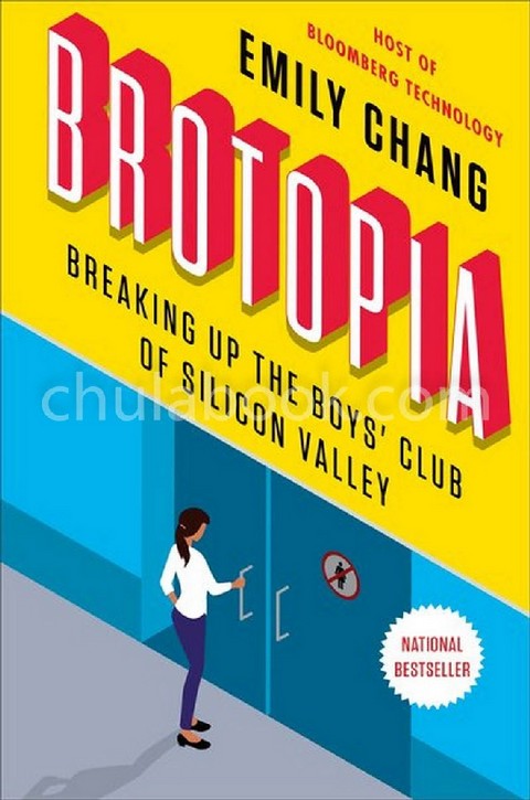 BROTOPIA: BREAKING UP THE BOY'S CLUB OF SILICON VALLEY