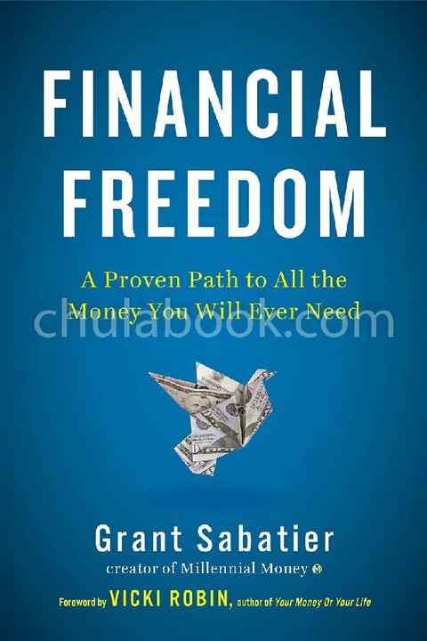 FINANCIAL FREEDOM: A PROVEN PATH TO ALL THE MONEY YOU WILL EVER NEED