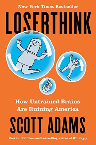 LOSERTHINK: HOW UNTRAINED BRAINS ARE RUINING THE WORLD