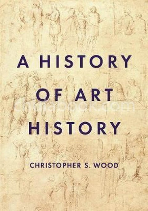 A HISTORY OF ART HISTORY (HC)