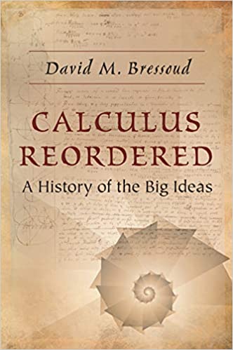 CALCULUS REORDERED: A HISTORY OF THE BIG IDEAS (HC)