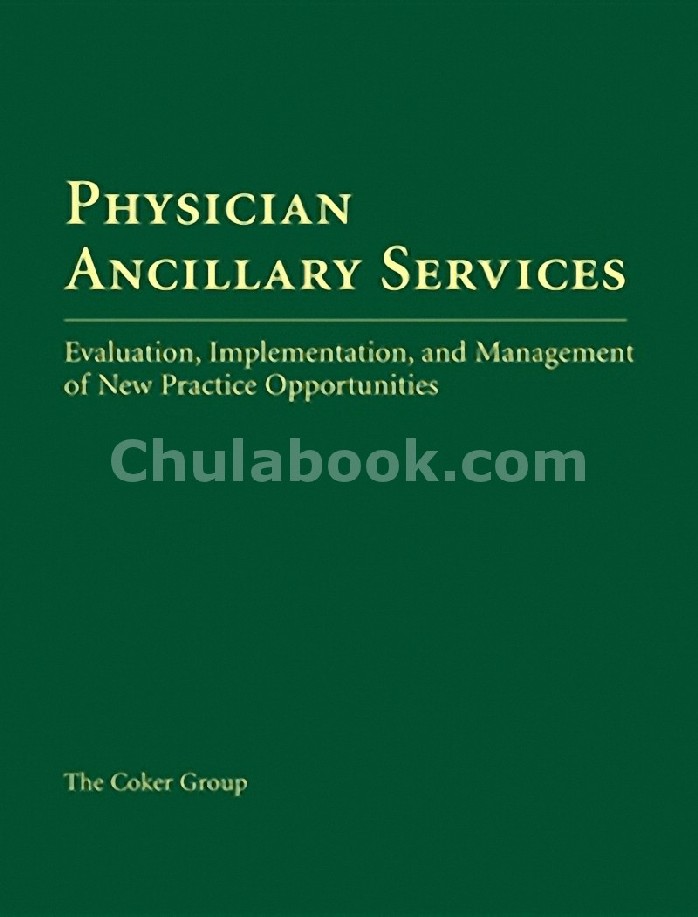 PHYSICIAN ANCILLARY SERVICES: EVALUATION, IMPLEMENTATION, AND MANAGEMENT OF NEW