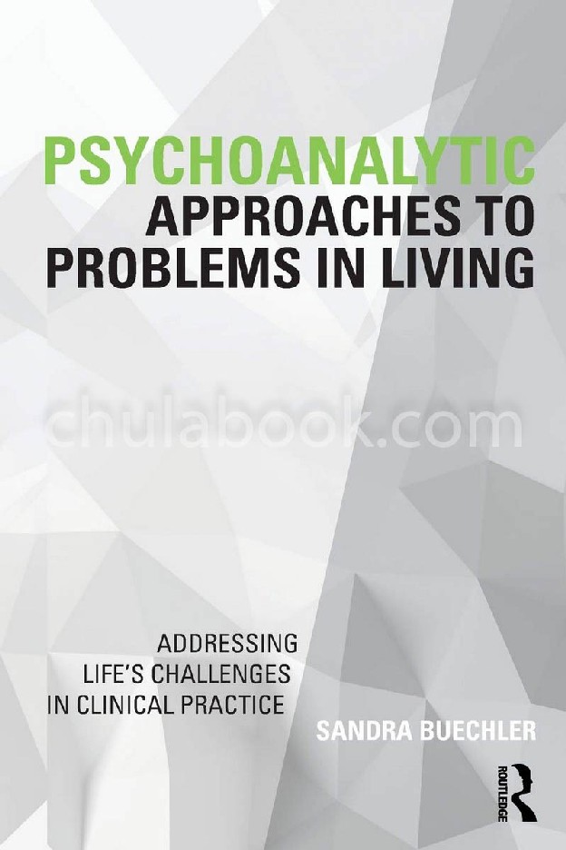 PSYCHOANALYTIC APPROACHES TO PROBLEMS IN LIVING: ADDRESSING LIFES CHALLENGES IN CLINICAL PRACTICE