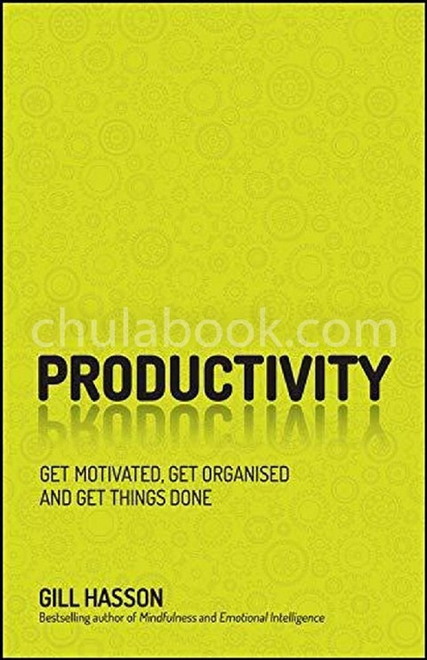 PRODUCTIVITY: GET MOTIVATED, GET ORGANISED AND GET THINGS DONE