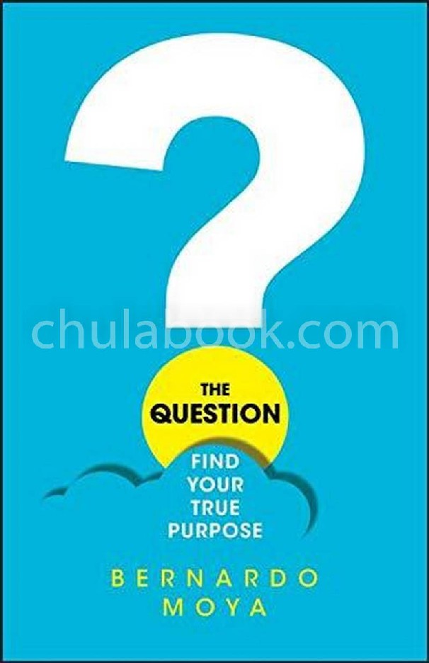 THE QUESTION: FIND YOUR TRUE PURPOSE