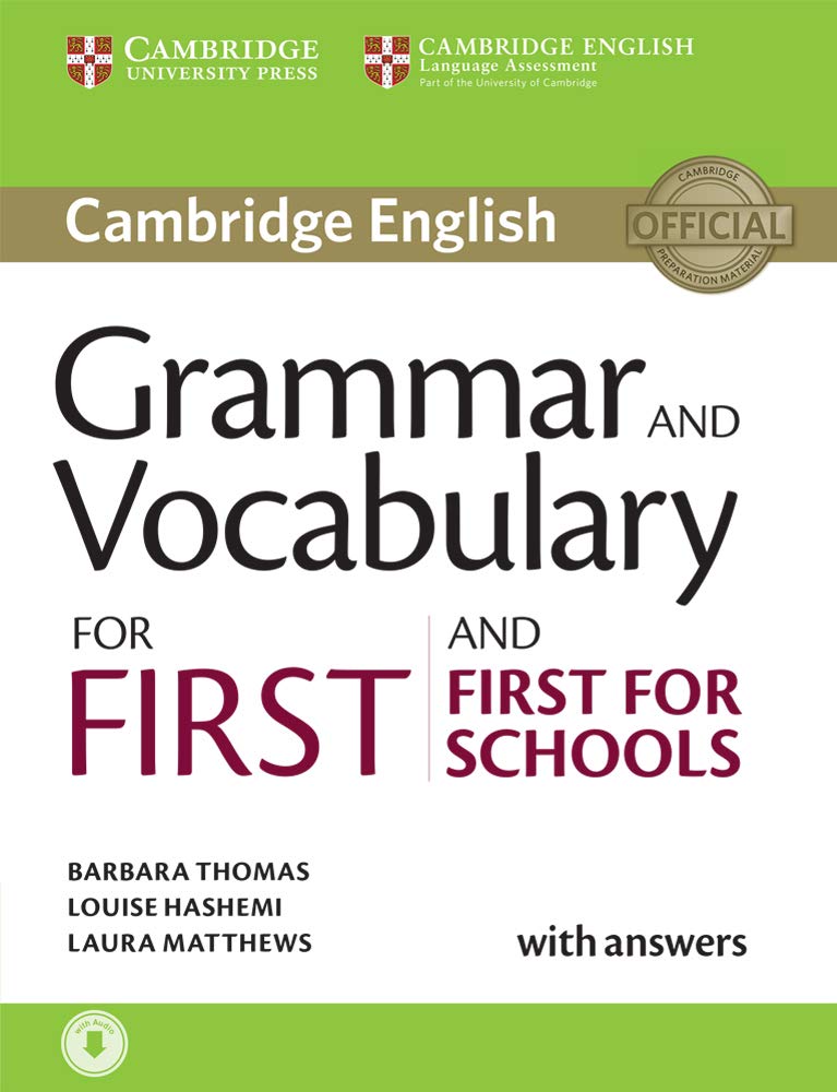 GRAMMAR AND VOCABULARY FOR FIRST AND FIRST FOR SCHOOLS BOOK (WITH ANSWERS AND AUDIO)