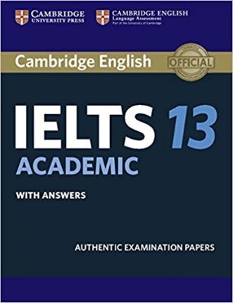 CAMBRIDGE IELTS 13 ACADEMIC: ACADEMIC STUDENT'S BOOK WITH ANSWERS: : AUTHENTIC EXAMINATION PAPERS