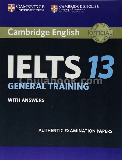 CAMBRIDGE IELTS 13 GENERAL TRAINING: AUTHENTIC EXAMINATION PAPERS (STUDENT'S BOOK WITH ANSWERS)