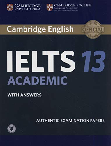 CAMBRIDGE IELTS 13 ACADEMIC: STUDENT'S BOOK WITH ANSWERS WITH AUDIOAUTHENTIC EXAMINATION PAPERS