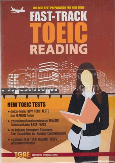 FAST-TRACK TOEIC READING: THE BEST TEST PREPARATION FOR NEW TOEIC