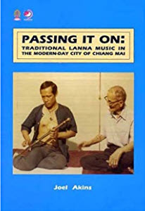 PASSING IT ON: TRADITIONAL LANNA MUSIC IN THE MODERN-DAY CITY OF CHIANG ...