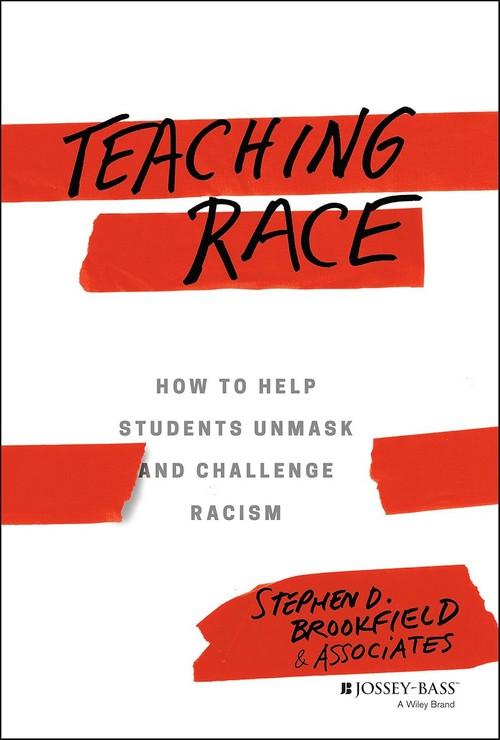 TEACHING RACE : HOW TO HELP STUDENTS UNMASK AND CHALLENGE RACISM (HC)