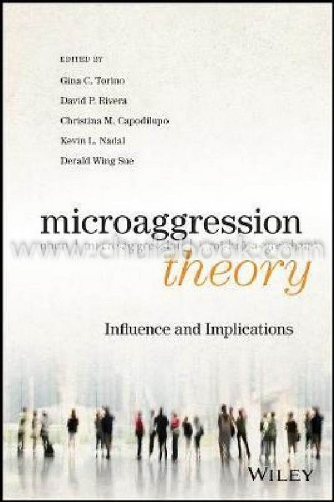 MICROAGGRESSION THEORY: INFLUENCE AND IMPLICATIONS (HC)