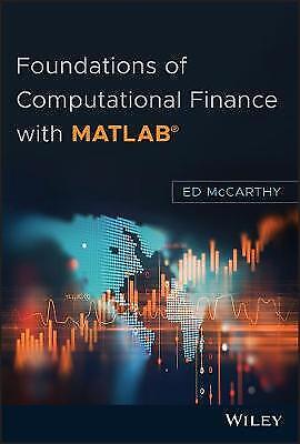 FOUNDATIONS OF COMPUTATIONAL FINANCE WITH MATLAB