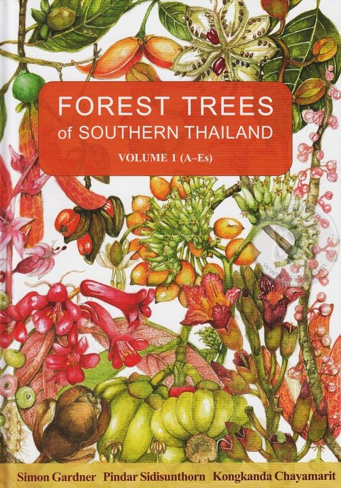 FOREST TREES OF SOUTHERN THAILAND VOLUME 1 (ACANTHACEAE TO ESCALLONIACEAE)