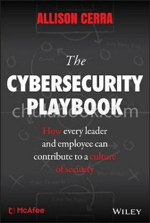 THE CYBERSECURITY PLAYBOOK: PRACTICAL STEPS FOR EVERY LEADER AND EMPLOYEE TO MAKE YOUR ORGANIZATION MORE SECURE (HC)