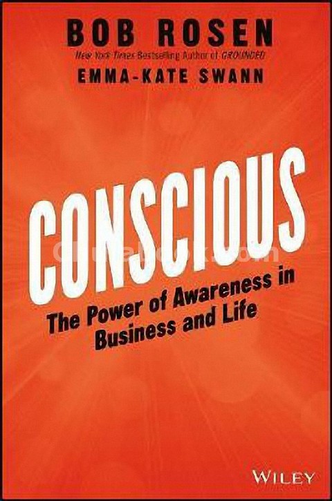 CONSCIOUS: THE POWER OF AWARENESS IN BUSINESS AND LIFE (HC)