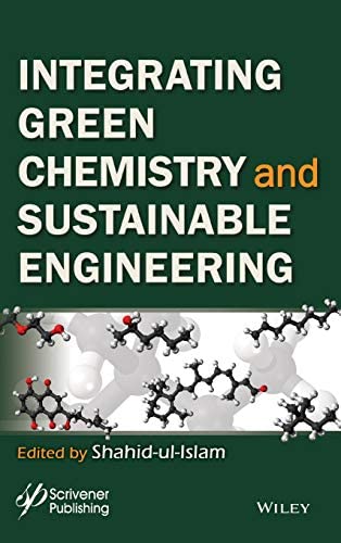 INTERGRATING GREEN CHEMISTRY AND SUSTAINABLE ENGINEERING (HC)
