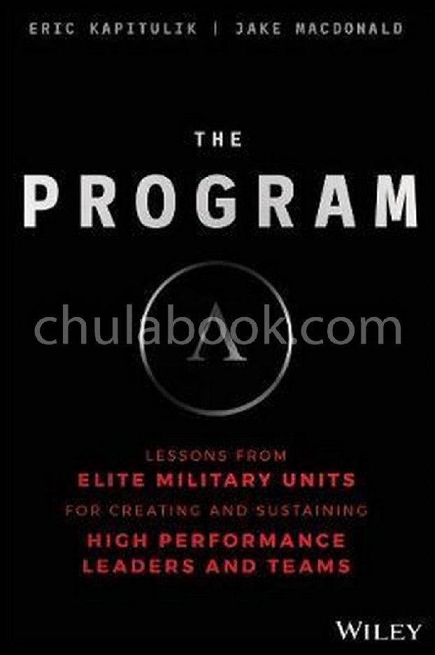 THE PROGRAM: LESSONS FROM ELITE MILITARY UNITS FOR CREATING AND SUSTAINING HIGH PERFORMING LEADERS AND TEAMS (HC)