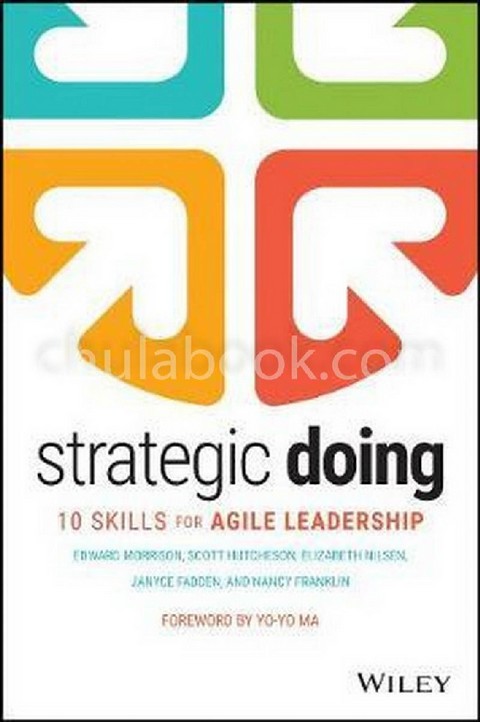 STRATEGIC DOING: TEN SKILLS FOR AGILE LEADERSHIP (HC)