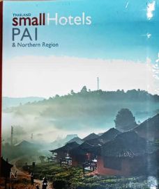 THAILAND SMALL HOTELS: PAI & NORTHERN REGION