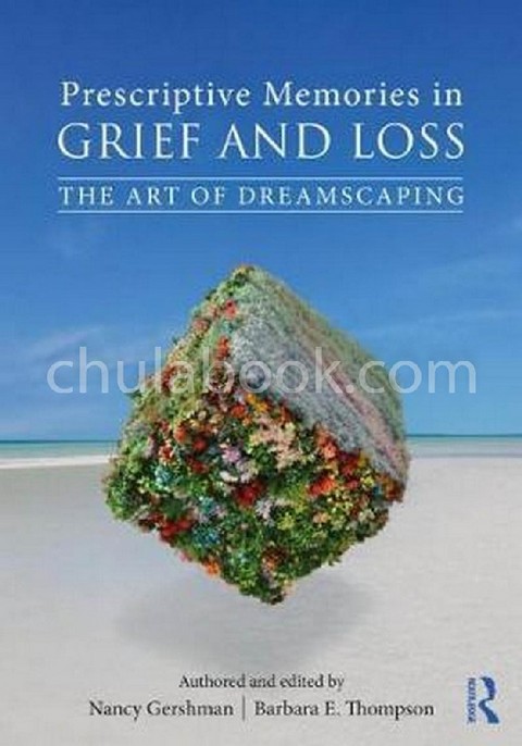 PRESCRIPTIVE MEMORIES IN GRIEF AND LOSS: THE ART OF DREAMSCAPING
