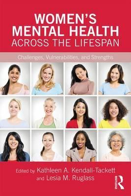 WOMEN’S MENTAL HEALTH ACROSS THE LIFESPAN: CHALLENGES, VULNERABILITIES, AND STRENGTHS