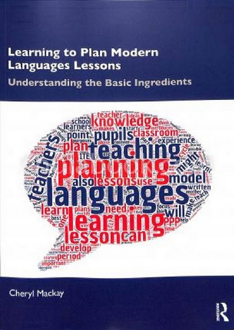 LEARNING TO PLAN MODERN LANGUAGES LESSONS: UNDERSTANDING THE BASIC INGREDIENTS