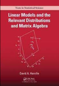 LINEAR MODELS AND THE RELEVANT DISTRIBUTIONS AND MATRIX ALGEBRA