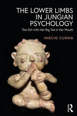 THE LOWER LIMBS IN JUNGIAN PSYCHOLOGY: THE GIRL WITH HER BIG TOE IN HER MOUTH