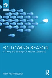 FOLLOWING REASON: A THEORY AND STRATEGY FOR RATIONAL LEADERSHIP