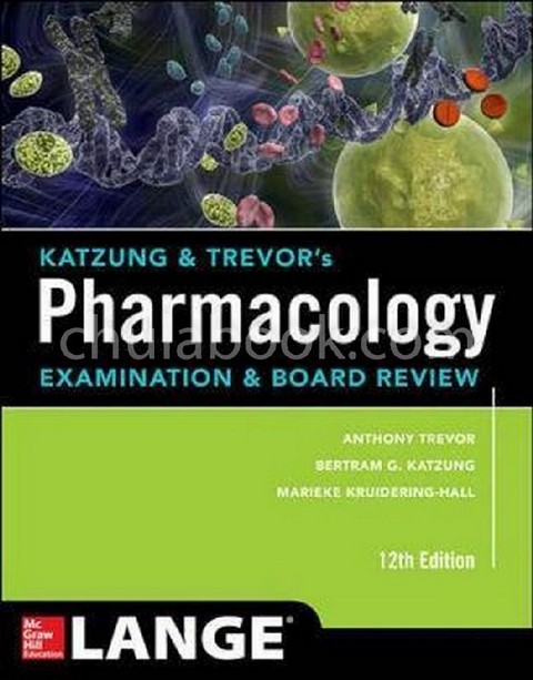 KATZUNG & TREVORS PHARMACOLOGY EXAMINATION AND BOARD REVIEW