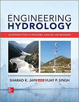 ENGINEERING HYDROLOGY: AN INTRODUCTION TO PROCESSES, ANALYSIS, AND MODELING