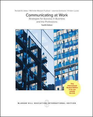 COMMUNICATING AT WORK: PRINCIPLES AND PRACTICES FOR BUSINESS AND THE PROFESSIONS