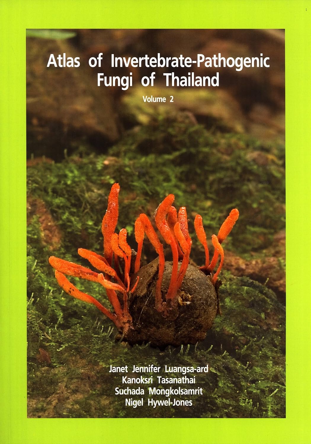ATLAS OF INVERTEBRATE-PATHOGENIC FUNGI OF THAILAND VOLUME 2