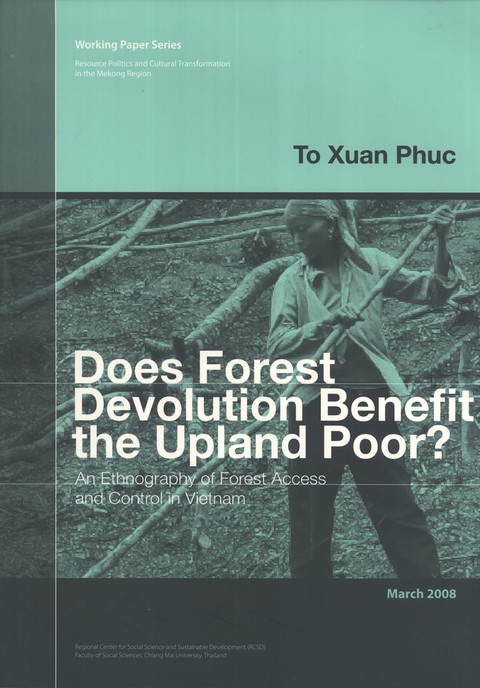 DOES FOREST DEVOLUTION BENEFIT THE UPLAND POOR?: AN ETHNOGRAPHY OF FOREST ACCESS AND CONTRO IN VIETN