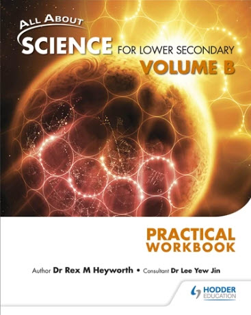 ALL ABOUT SCIENCE FOR LOWER SECONDARY: PRACTICAL WORKBOOK (VOLUME B)
